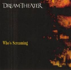 Dream Theater : Who's Screaming